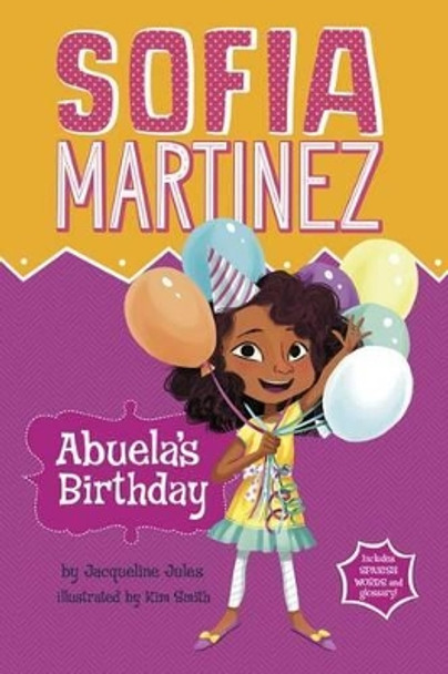 Sofia Martinez: Abuela's Birthday by Jacqueline Jules 9781479557790