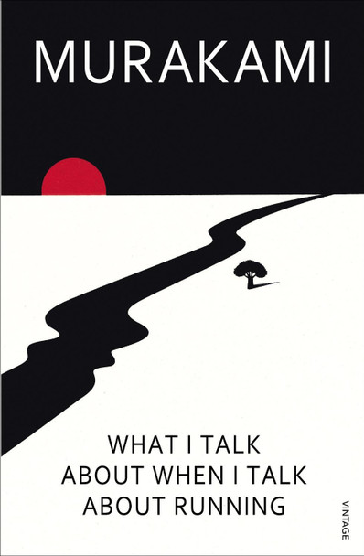 What I Talk About When I Talk About Running by Haruki Murakami 9780099532538
