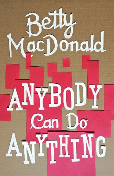 Anybody Can Do Anything by Betty MacDonald 9780295999791