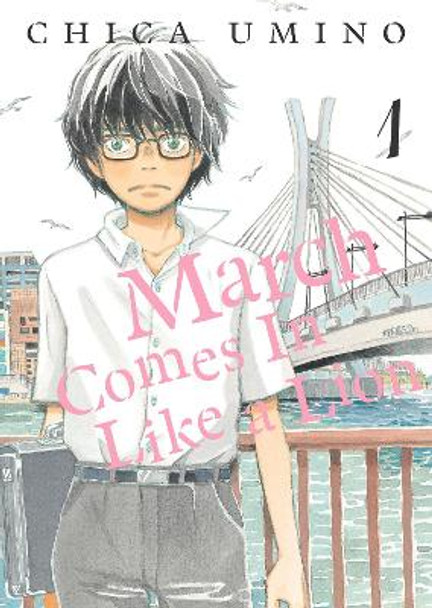 March Comes in Like a Lion, Volume 1 by Chica Umino 9781634428125