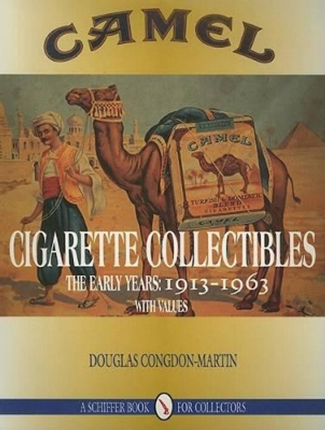 Camel Cigarette Collectibles: The Early Years, 1913-1963 by Douglas Congdon-Martin 9780887409486