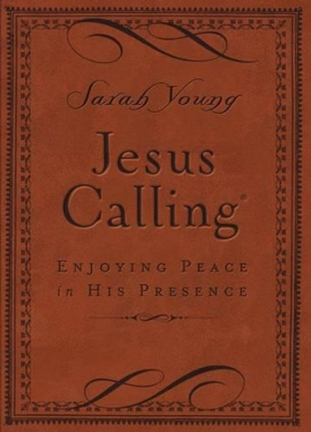 Jesus Calling (Brown Leathersoft): Enjoying Peace in His Presence (with Scripture References) by Sarah Young 9780718042820