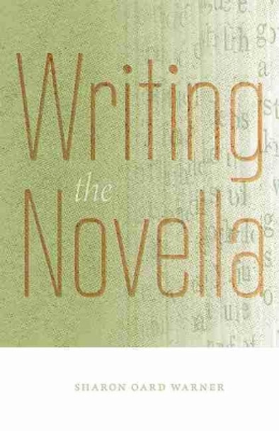 Writing the Novella by Sharon Oard Warner 9780826362551