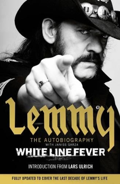 White Line Fever: Lemmy: The Autobiography by Lemmy Kilmister 9781471157653