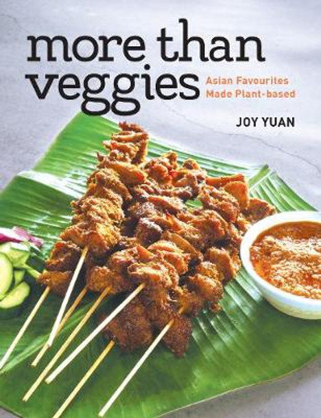 More Than Veggies: Asian Favourites Made Plant-Based by Joy Yuan