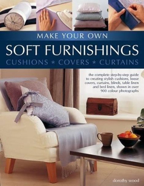 Make Your Own Soft Furnishings by Dorothy Wood 9781780190969