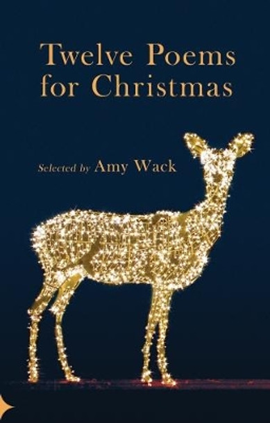 Twelve Poems for Christmas by Amy Wack 9781781724675