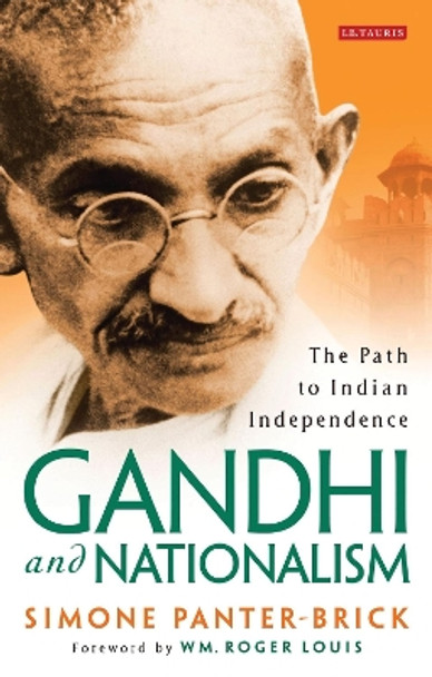 Gandhi and Nationalism: The Path to Indian Independence by Simone Panter-Brick 9781784530235