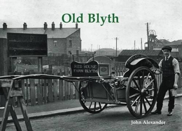 Old Blyth by John Alexander 9781840337167