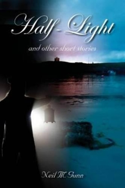 Half-Light: and Other Short Stories by Neil Gunn 9781849950459