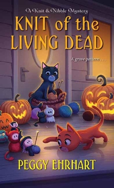 Knit of the Living Dead by Peggy Ehrhart 9781496723659