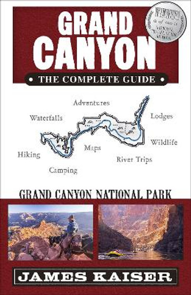 Grand Canyon: The Complete Guide: Grand Canyon National Park by James Kaiser 9781940754437