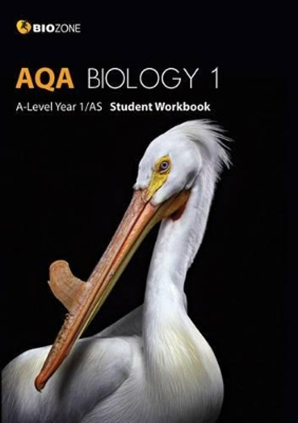 AQA Biology 1 A-Level 1/AS: Student Workbook by Tracey Greenwood 9781927309193