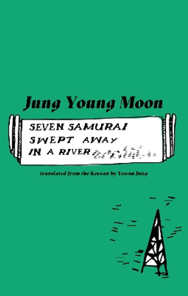 Seven Samurai Swept Away in a River by Jung Young Moon 9781941920855