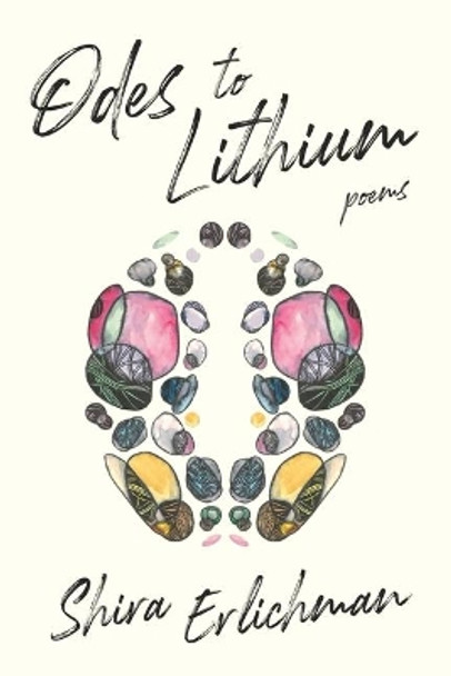 Odes to Lithium by Shira Erlichman 9781948579032