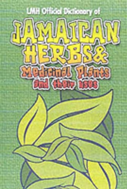 Jamaican Herbs And Medicinal Plants And Their Uses by Kevin S. Harris 9789768184337