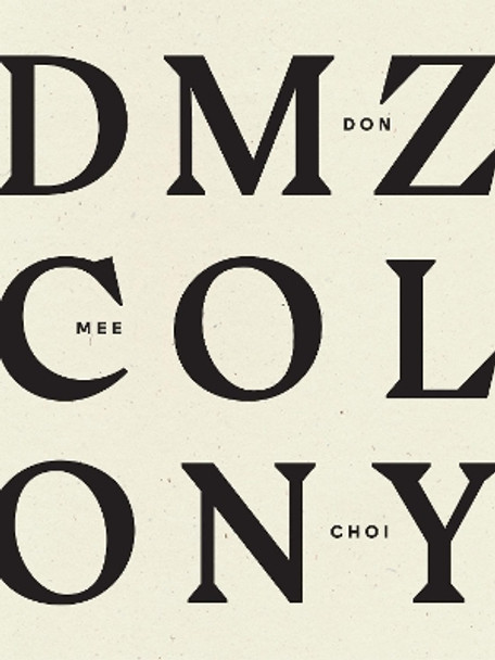 DMZ Colony by Don Mee Choi 9781940696959