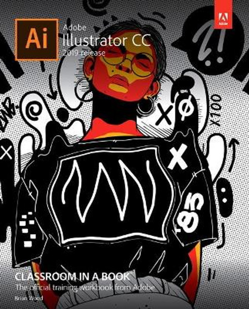 Adobe Illustrator CC Classroom in a Book by Brian Wood 9780135262160