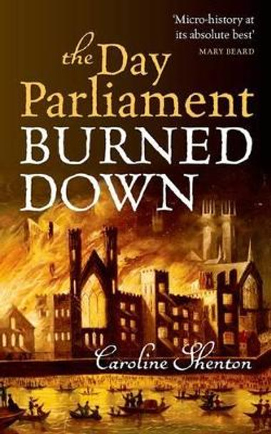 The Day Parliament Burned Down by Caroline Shenton 9780199677504