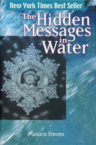 The Hidden Messages in Water by Masaru Emoto 9781416522195