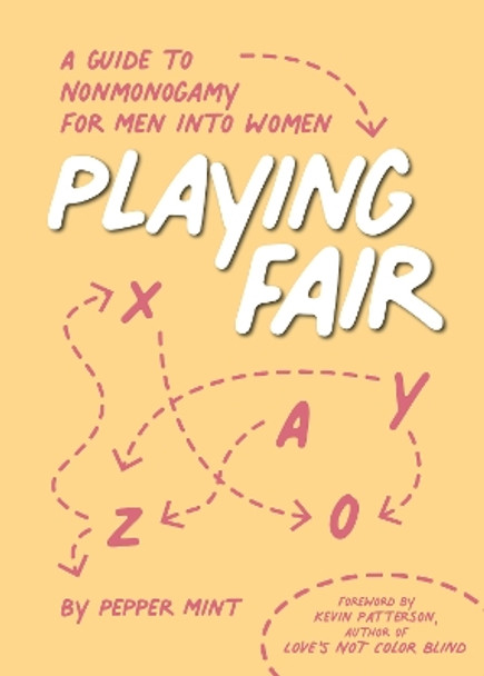 Playing Fair: A Guide to Nonmonogamy for Men into Women by Pepper Mint 9781944934385