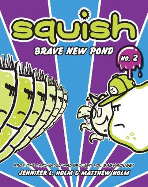 Squish #2: Brave New Pond by Jennifer L. Holm 9780375843907