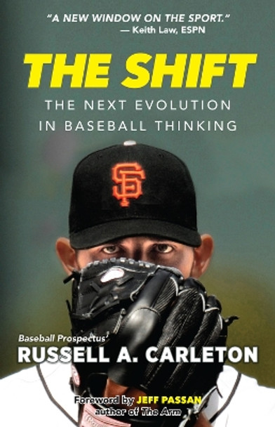 The Shift: The Next Evolution in Baseball Thinking by Russell A. Carleton 9781629375441
