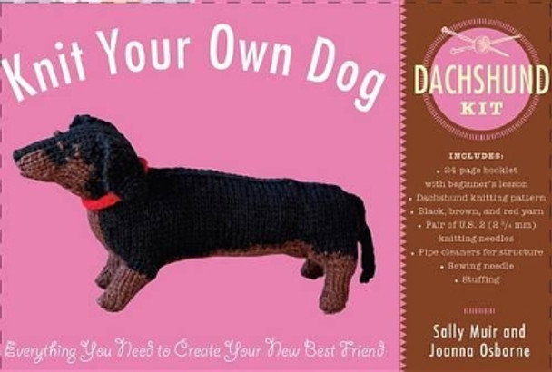 Knit Your Own Dog: Dachshund Kit by Sally Muir 9781579129637