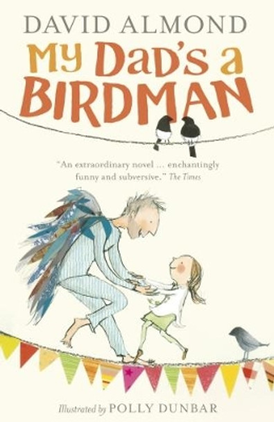 My Dad's a Birdman by David Almond 9781406354409