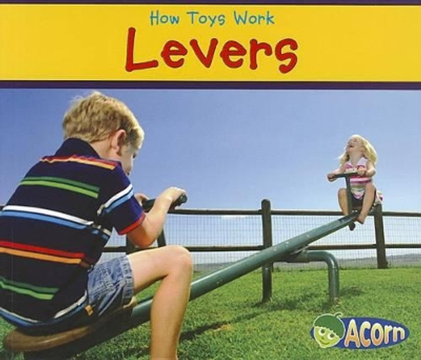 Levers (How Toys Work) by Sian Smith 9781432965860