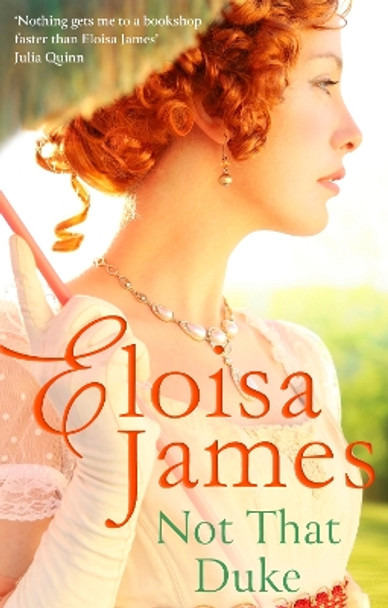 Not That Duke: A sensual, witty enemies-to-lovers Regency romance by Eloisa James 9780349434414