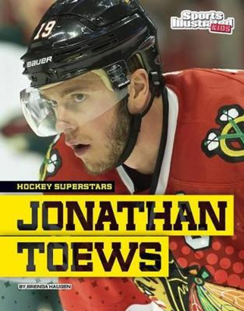 Jonathan Toews by Brenda Haugen 9781620651575