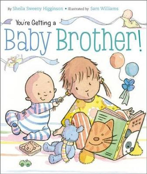 You're Getting a Baby Brother! by Sheila Sweeny Higginson 9781442420212