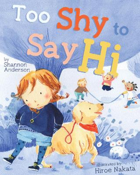 Too Shy to Say Hi by Shannon Anderson 9781433831584