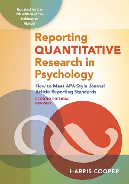 Reporting Quantitative Research in Psychology: How to Meet APA Style Journal Article Reporting Standards by Harris M. Cooper 9781433832833