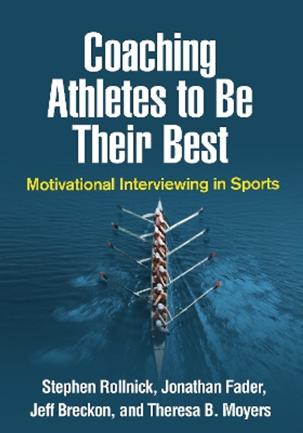 Coaching Athletes to Be Their Best: Motivational Interviewing in Sports by Stephen Rollnick 9781462541263