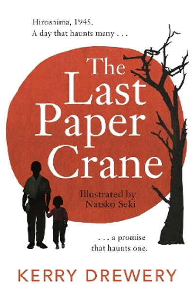 The Last Paper Crane by Kerry Drewery 9781471408472