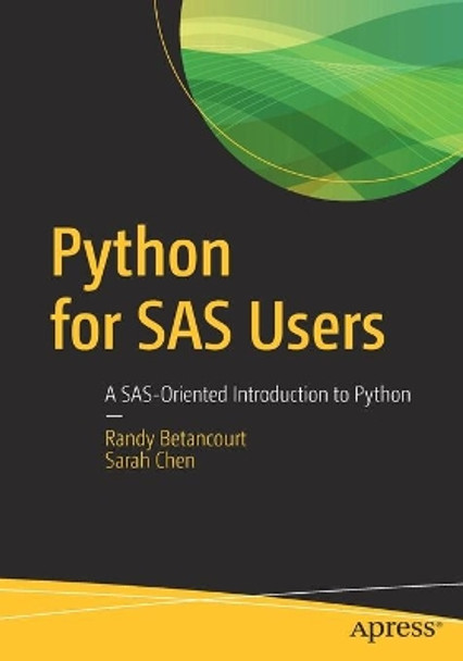 Python for SAS Users: A SAS-Oriented Introduction to Python by Randy Betancourt 9781484250006