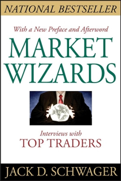 Market Wizards: Interviews with Top Traders Updated by Jack D. Schwager 9781118273050