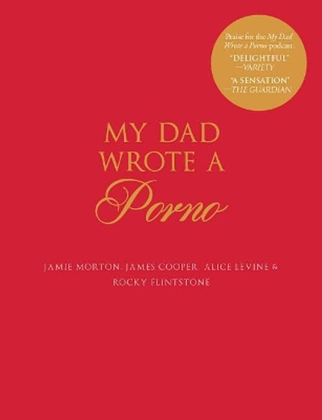 My Dad Wrote a Porno by Jamie Morton 9781501180699