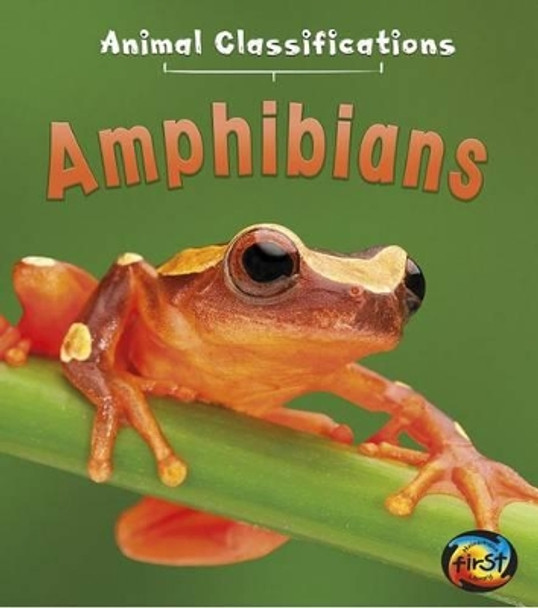 Amphibians (Animal Classifications) by Angela Royston 9781484607565