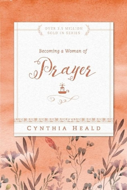 Becoming A Woman Of Prayer by Cynthia Heald 9781576838303