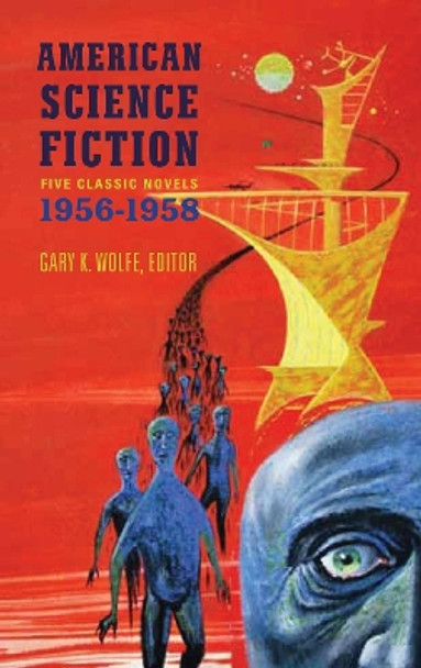 American Science Fiction: Five Classic Novels 1956-58 (Loa #228): Double Star / The Stars My Destination / A Case of Conscience / Who? / The Big Time by Various 9781598531596