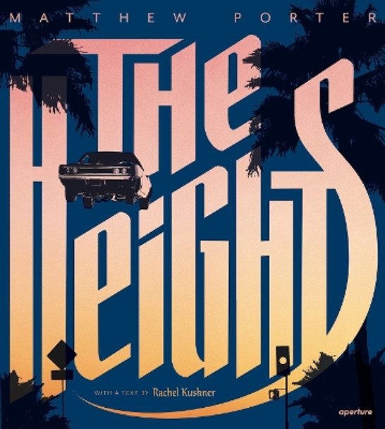 The Heights: Matthew Porter's Photographs of Flying Cars by Matthew Porter 9781597114578