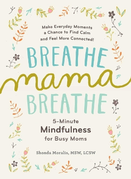 Breathe, Mama, Breathe by Shonda Moralis 9781615193561