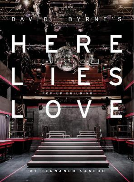 Here Lies Love: The Story of a Pop-Up Building by Fernando Sancho 9781634059701