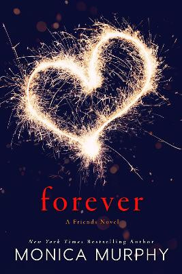 Forever: A Friends Novel by Monica Murphy 9781635760958