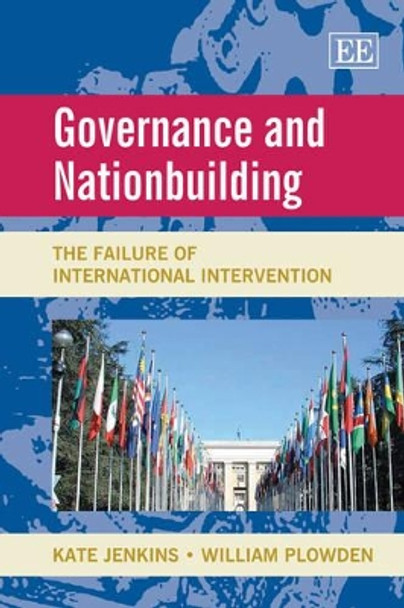 Governance and Nationbuilding: The Failure of International Intervention by Kate Jenkins 9781847206206