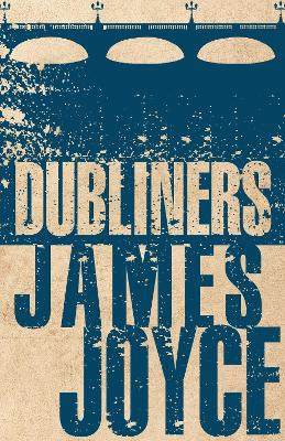Dubliners by James Joyce 9781847496317