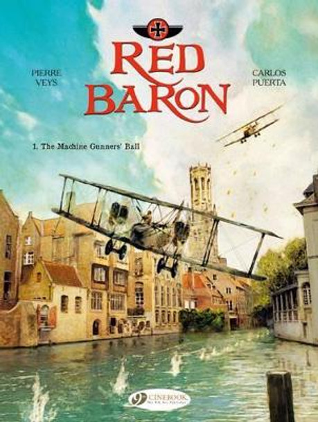 Red Baron Vol.1: the Machine Gunners Ball by Pierre Veys 9781849182034